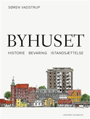 Byhuset - historie, bevaring, istandsættelse